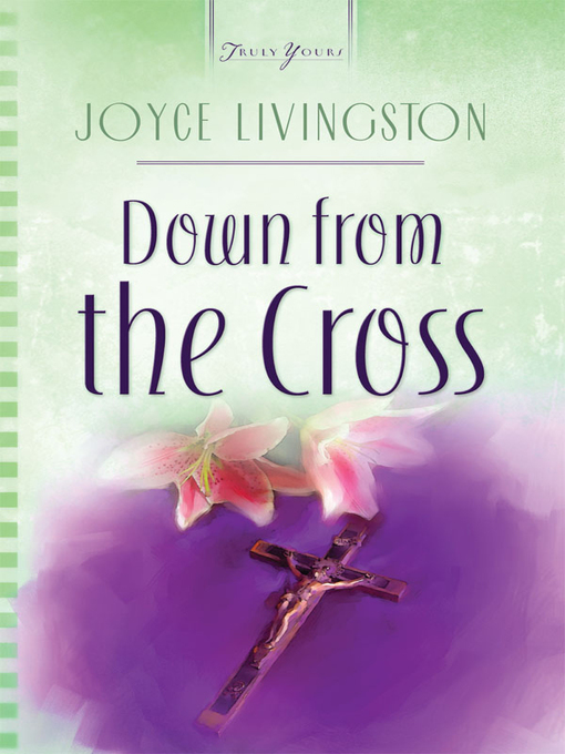 Title details for Down From The Cross by Joyce Livingston - Available